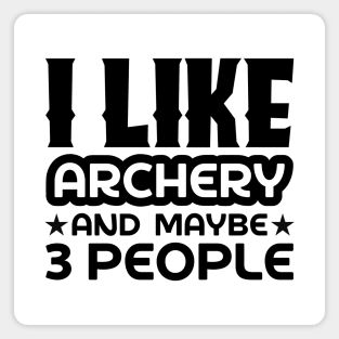 I like archery and maybe 3 people Magnet